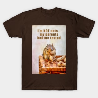 Chipmunk is not nuts T-Shirt